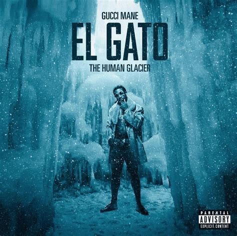 gucci mane el gato spotify|El Gato: The Human Glacier .